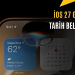 iOS 27 Çıkış Tarihi: Yeni Güncelleme Ne Zaman Yayınlanacak?